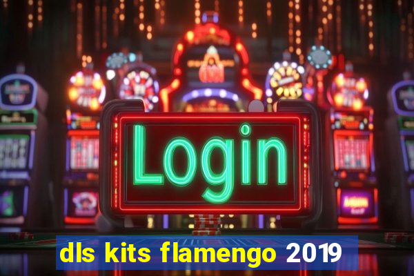 dls kits flamengo 2019